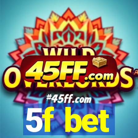 5f bet